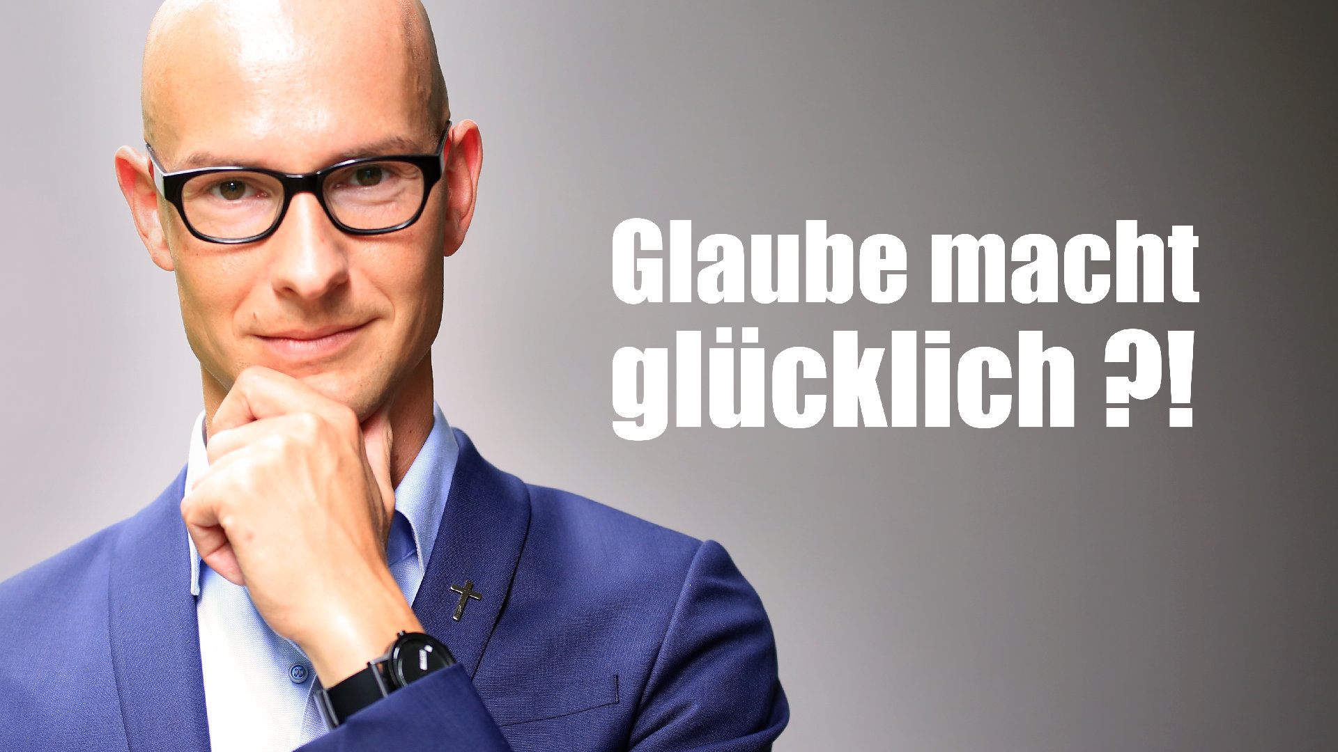 Glaube macht glücklich?! Klartext.